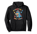 Stimming Is Self Care Self Stimulation Hoodie - Novelty Apparel Men Women - T-Shirt, Sweatshirt, Hoodie