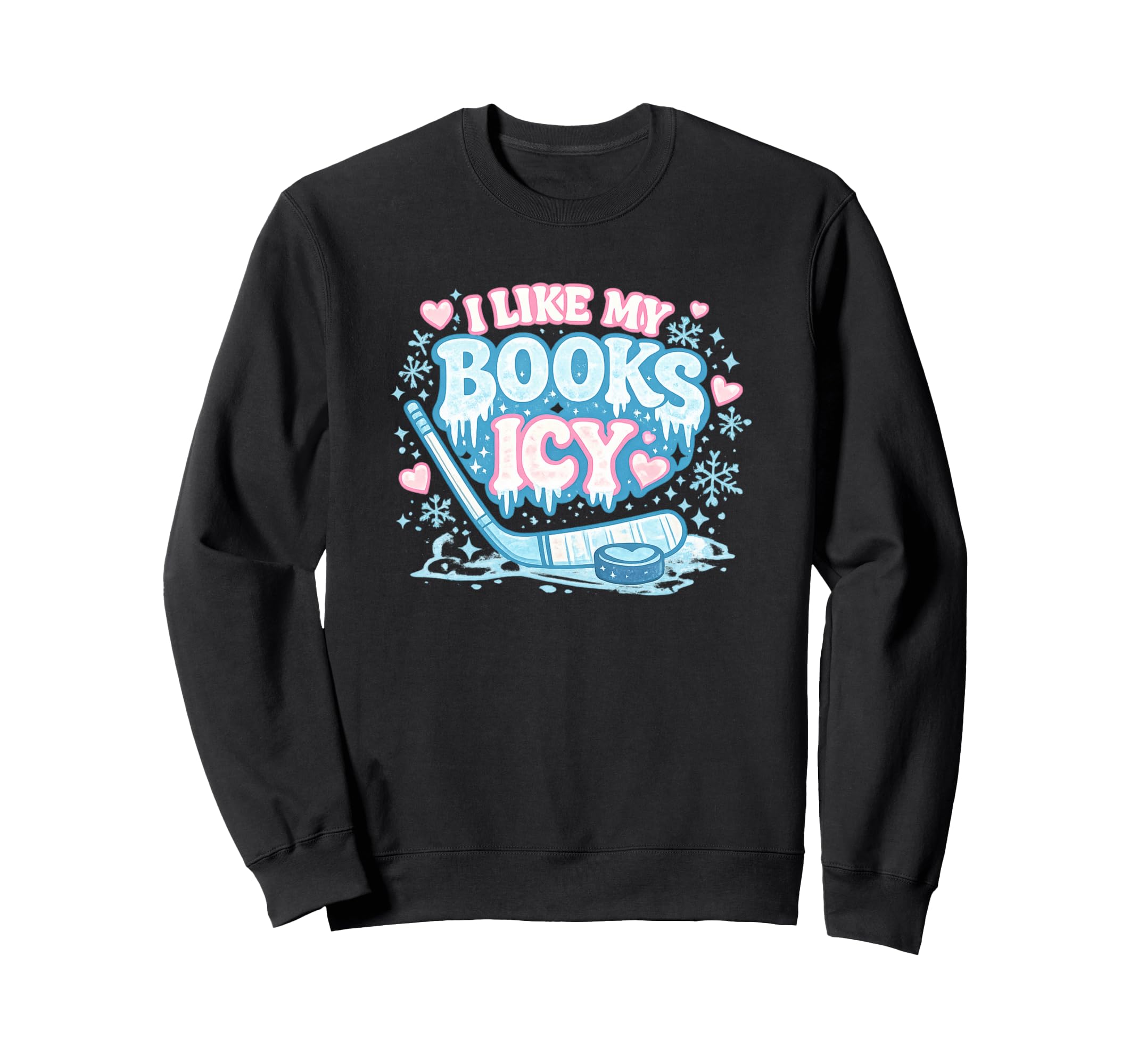 I Like My Books Icy Funny Book Lover Sweatshirt - Graphic Print for Adults - T-Shirt, Sweatshirt, Hoodie