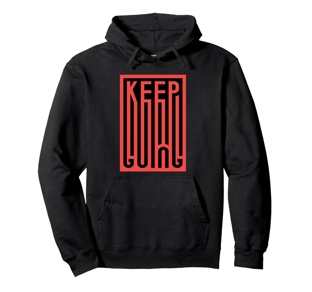 Keep Going Typography Mental Health Hoodie - Unique Graphic for Adults - T-Shirt, Sweatshirt, Hoodie