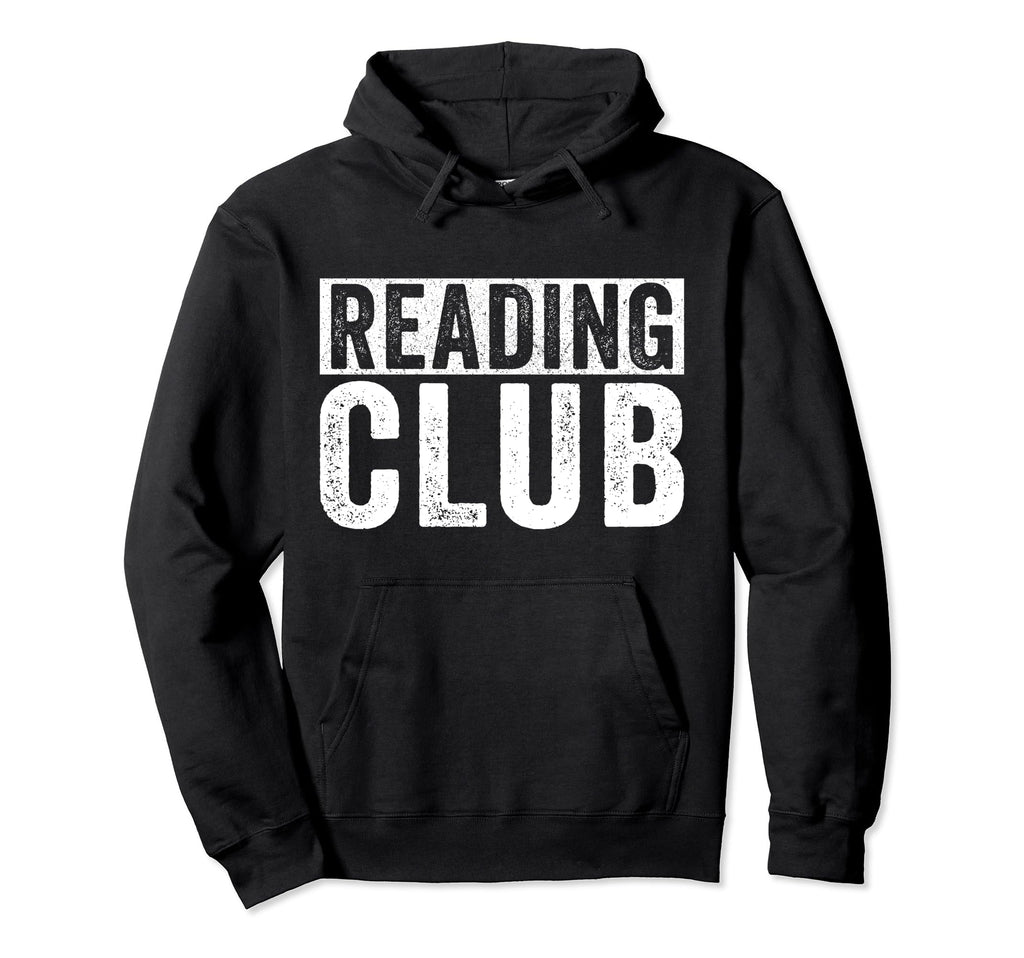 Reading Club Books Reading Booknerd Hoodie - Fun Novelty Design Men Women - T-Shirt, Sweatshirt, Hoodie