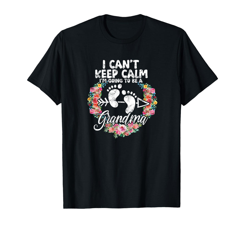I Cant Keep Calm Im Going To Be Grandma T-Shirt - Graphic Print Men Women - T-Shirt, Sweatshirt, Hoodie