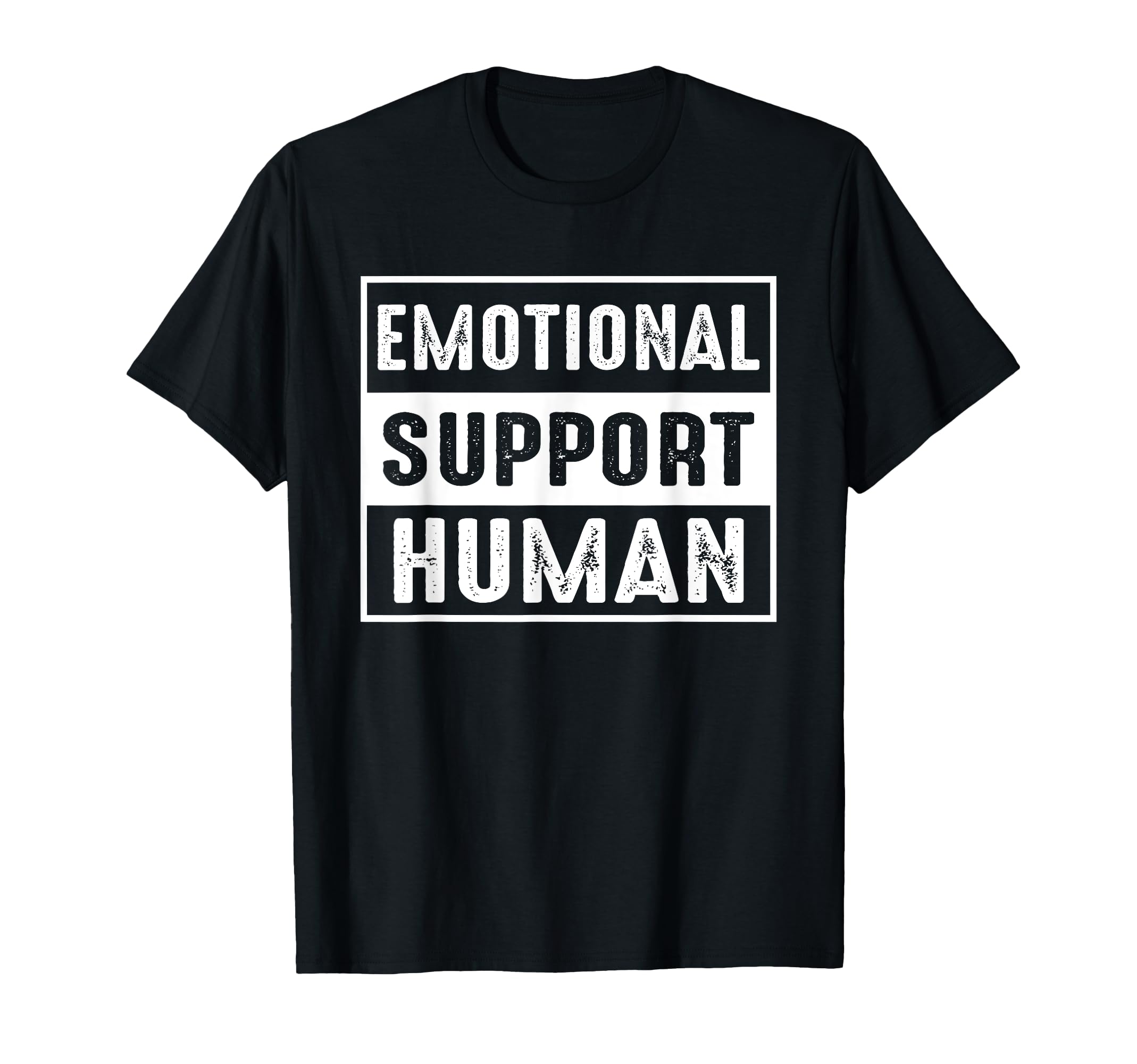 Emotional Support Human Emotional T-Shirt - Graphic Print Unisex - T-Shirt, Sweatshirt, Hoodie