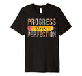 Progress Over Perfection Back To School T-Shirt - Streetwear Style Unisex - T-Shirt, Sweatshirt, Hoodie