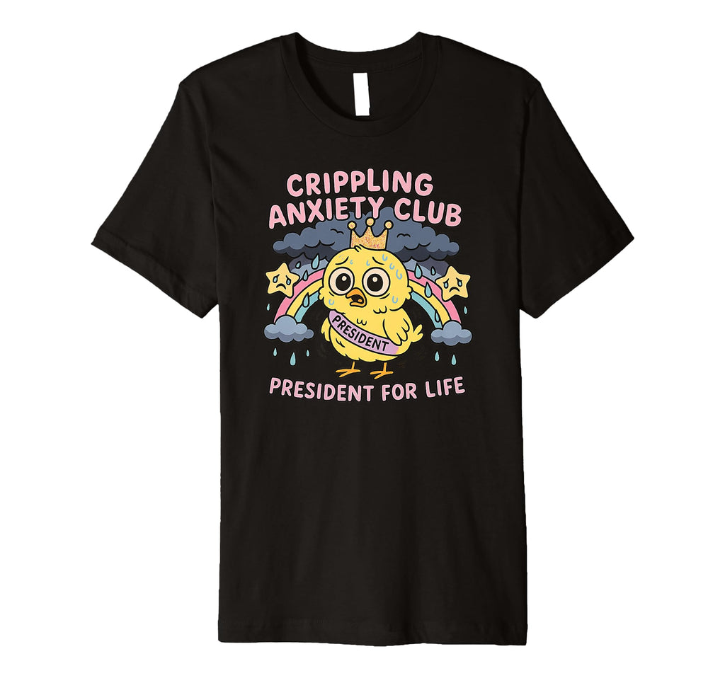 Crippling Anxiety Club Funny Sad Bird T-Shirt - Streetwear Style Men Women - T-Shirt, Sweatshirt, Hoodie