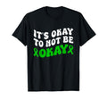 Its Okay To Not Be Okay Mental Health T-Shirt - Trendy Graphic Unisex - T-Shirt, Sweatshirt, Hoodie