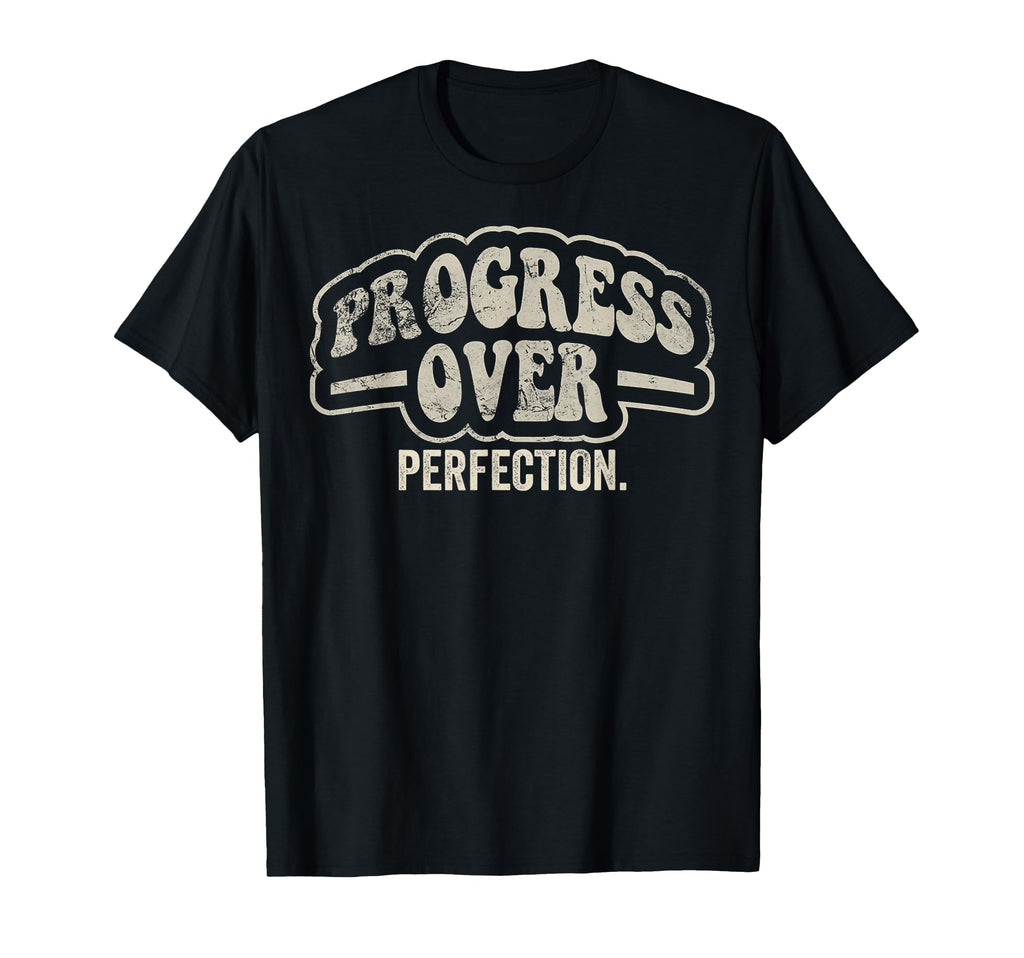 Progress Over Perfection Motivational T-Shirt - Graphic Print for Adults - T-Shirt, Sweatshirt, Hoodie