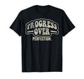 Progress Over Perfection Motivational T-Shirt - Graphic Print for Adults - T-Shirt, Sweatshirt, Hoodie