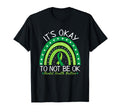 Its Okay To Not Be Ok Green Rainbow T-Shirt - Unique Graphic Men Women - T-Shirt, Sweatshirt, Hoodie