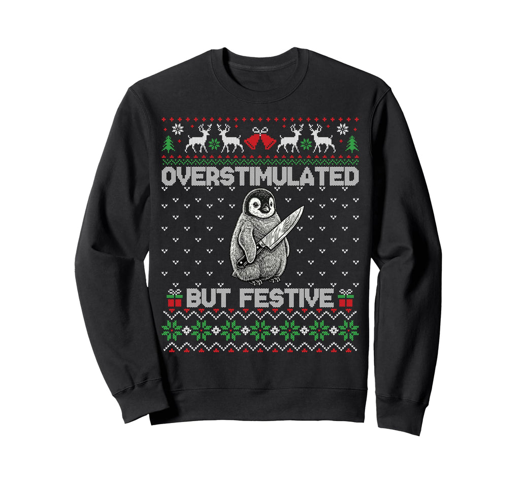 Funny Ugly Overstimulated But Sweatshirt - Casual Everyday Wear for Adults - T-Shirt, Sweatshirt, Hoodie