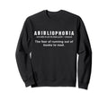 Funny Definition Abibliophobia Sweatshirt - Custom Art Print for Adults - T-Shirt, Sweatshirt, Hoodie