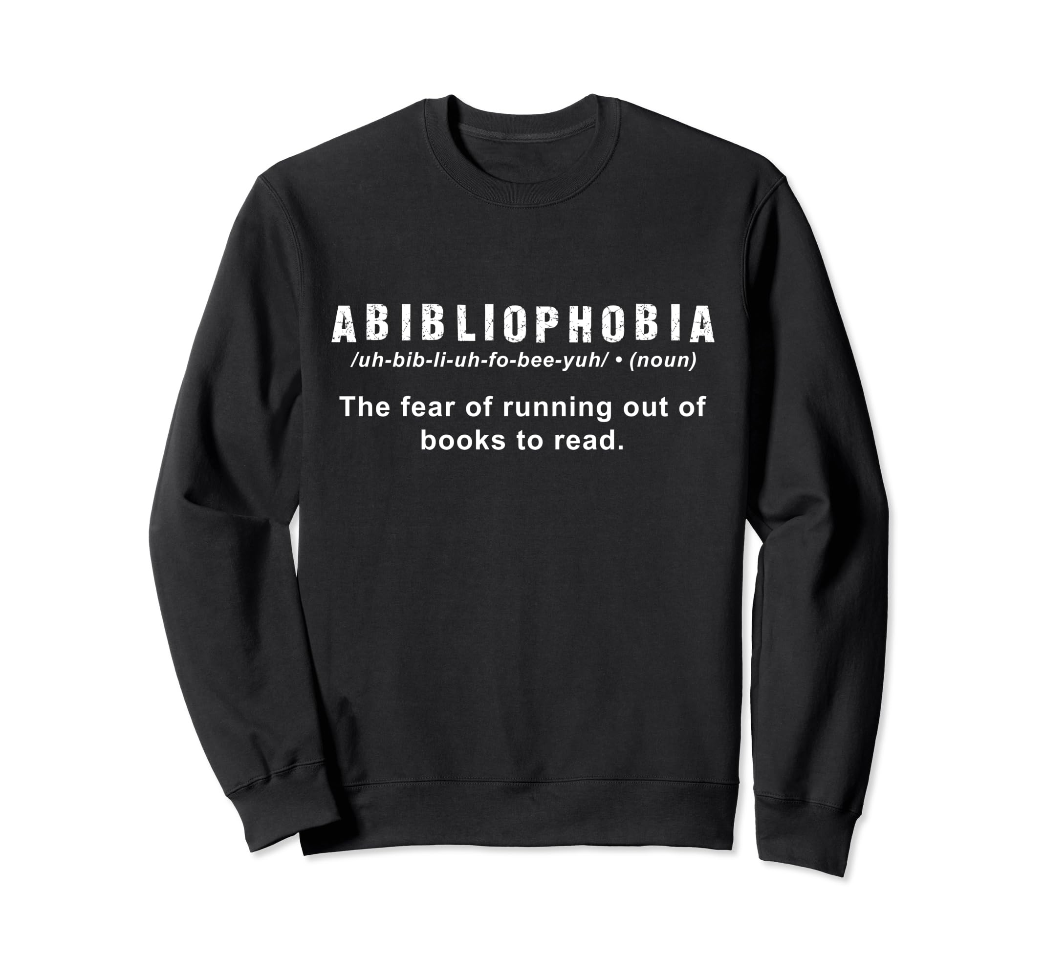 Funny Definition Abibliophobia Sweatshirt - Custom Art Print for Adults - T-Shirt, Sweatshirt, Hoodie