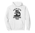 Hang Let Me Overthink This Raccoon Hoodie - Novelty Apparel for Adults - T-Shirt, Sweatshirt, Hoodie