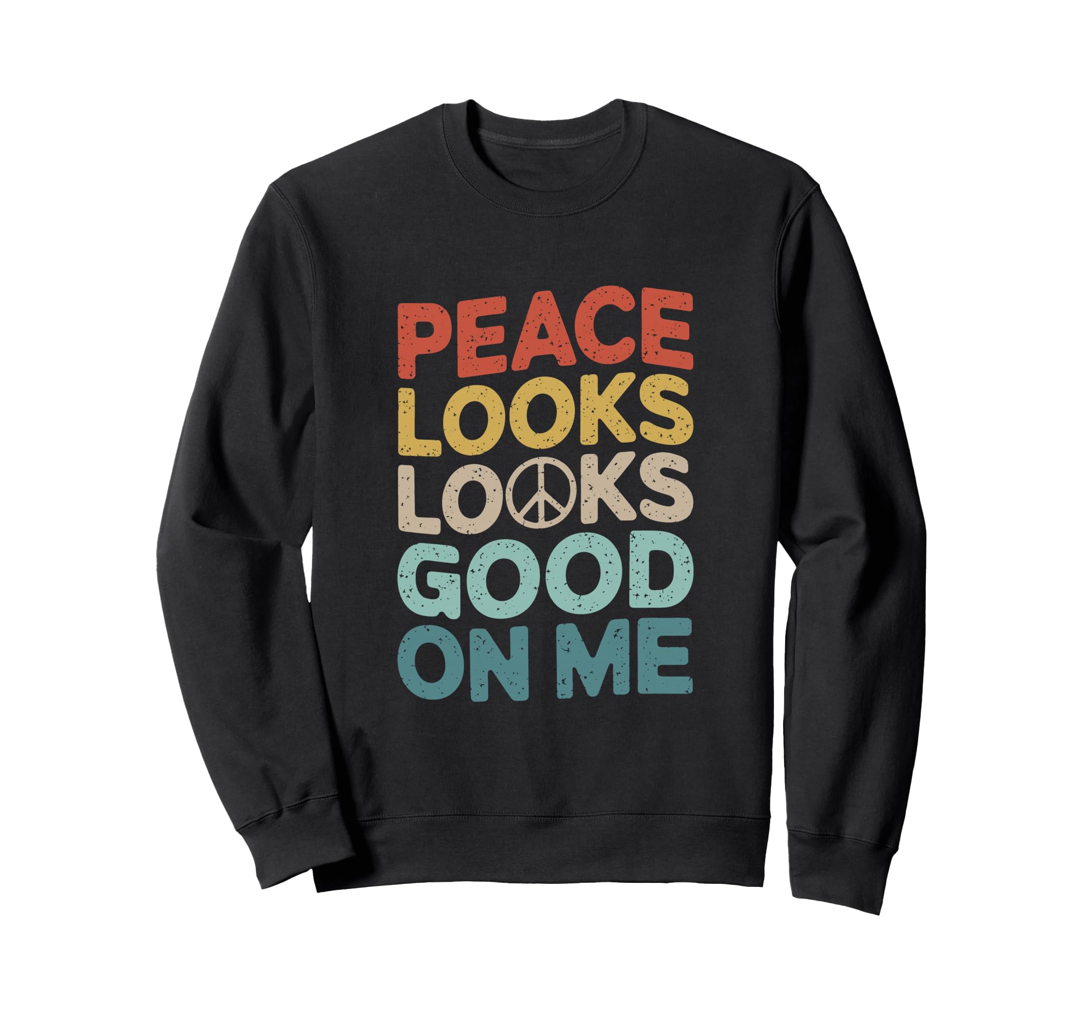 Peace Looks Good Me Self Care Sweatshirt - Aesthetic Graphic Men Women - T-Shirt, Sweatshirt, Hoodie