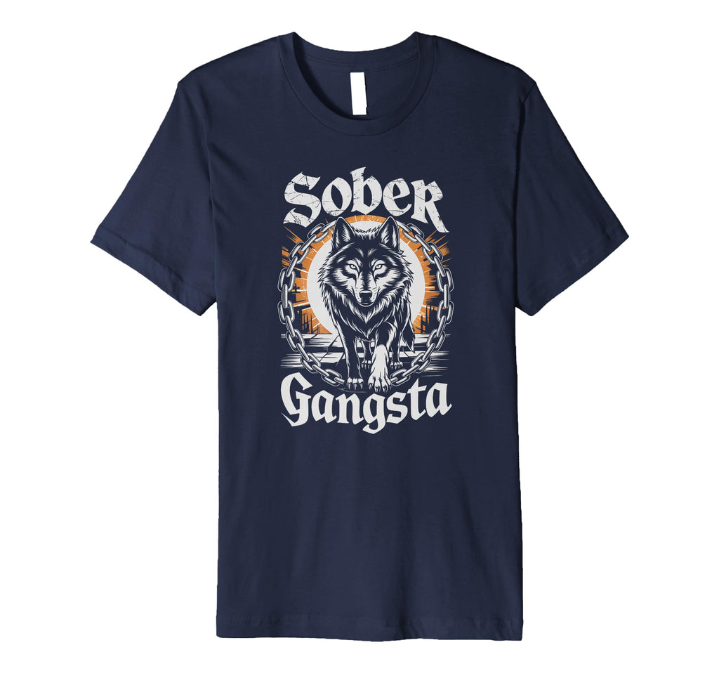 Sober Gangsta Wolf Aa Achiever Na T-Shirt - Streetwear Style Men Women - T-Shirt, Sweatshirt, Hoodie