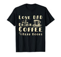 Love Dad Drink Coffee Read Books T-Shirt - Fun Novelty Design Unisex - T-Shirt, Sweatshirt, Hoodie