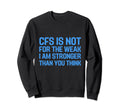 Chronic Fatigue Syndrome Awareness Cfs Sweatshirt - Unique Graphic Unisex - T-Shirt, Sweatshirt, Hoodie