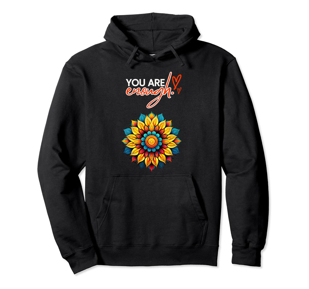 You Are Enough Yoga Meditation Mandala Hoodie - Aesthetic Graphic Men Women - T-Shirt, Sweatshirt, Hoodie