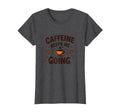 Caffeine Keeps Me Going Coffee Lover T-Shirt - Aesthetic Graphic Men Women - T-Shirt, Sweatshirt, Hoodie