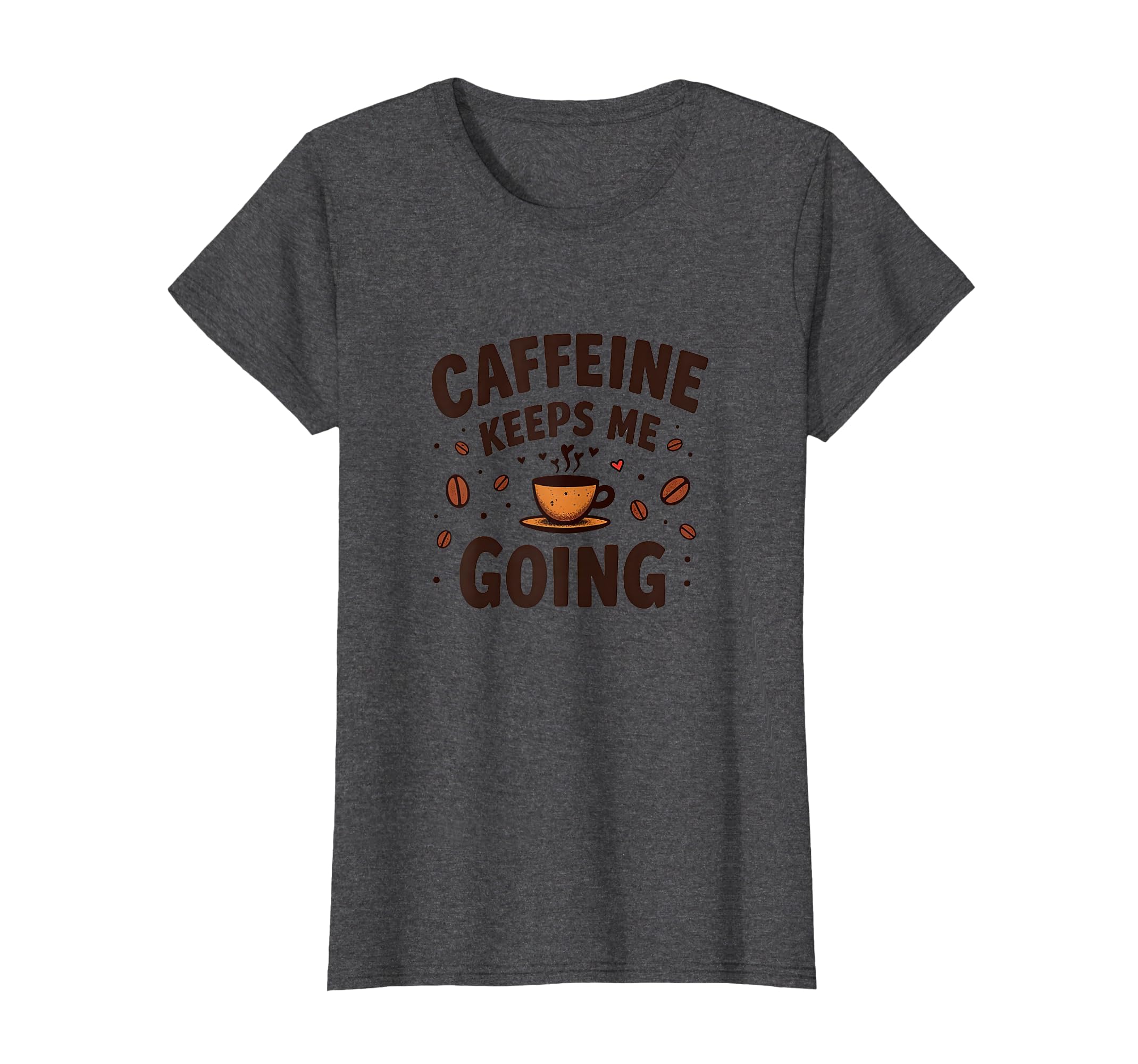 Caffeine Keeps Me Going Coffee Lover T-Shirt - Aesthetic Graphic Men Women - T-Shirt, Sweatshirt, Hoodie