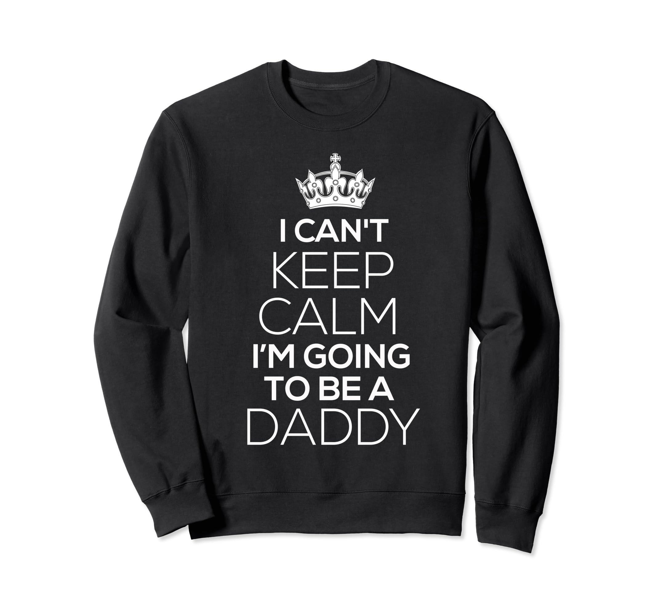 Funny Dad Gift Cant Keep Calm Going Sweatshirt - Trendy Graphic for Adults - T-Shirt, Sweatshirt, Hoodie