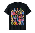 Broken Crayons Still Color Groovy T-Shirt - Fun Novelty Design Unisex - T-Shirt, Sweatshirt, Hoodie