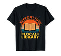 Support Your Local Library Book Lovers T-Shirt - Minimalist Print Unisex - T-Shirt, Sweatshirt, Hoodie