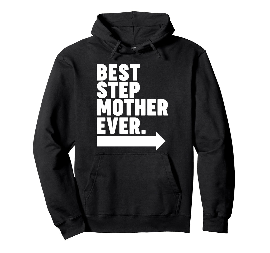 Best Step Mother Ever Hoodie - Trendy Graphic Men Women - T-Shirt, Sweatshirt, Hoodie