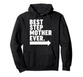 Best Step Mother Ever Hoodie - Trendy Graphic Men Women - T-Shirt, Sweatshirt, Hoodie