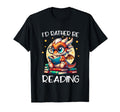 Id Rather Be Reading Book Dragon T-Shirt - Streetwear Style Men Women - T-Shirt, Sweatshirt, Hoodie