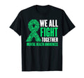We All Fight Togheter Mental Health T-Shirt - Graphic Print Unisex - T-Shirt, Sweatshirt, Hoodie