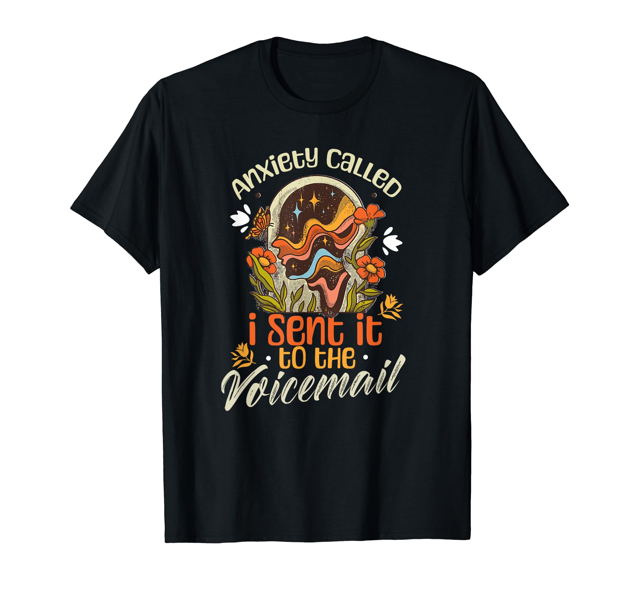 Anxiety Called I Sent It To Voicemail T-Shirt - Streetwear Style Men Women - T-Shirt, Sweatshirt, Hoodie