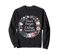 Dont Forget To Charge Yourself Self Sweatshirt - Aesthetic Graphic Unisex - T-Shirt, Sweatshirt, Hoodie