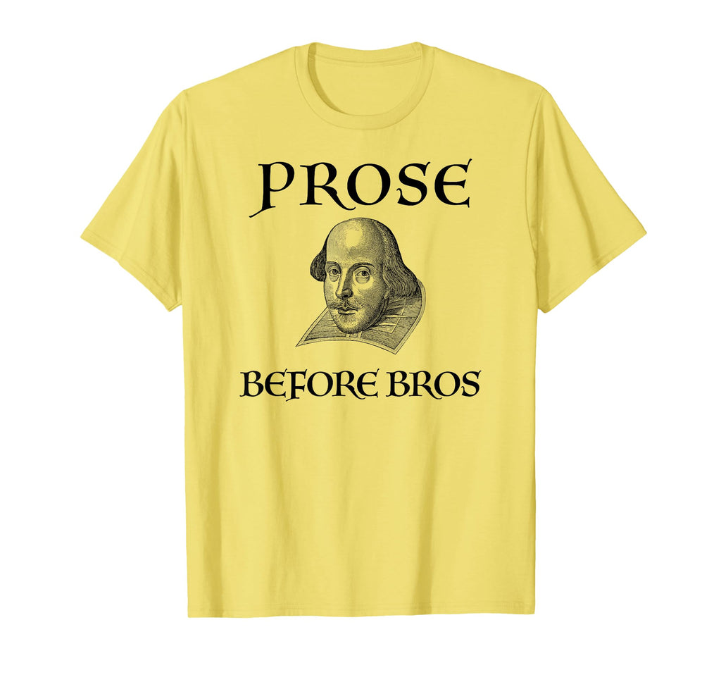 Prose Before Bros Funny William T-Shirt - Aesthetic Graphic for Adults - T-Shirt, Sweatshirt, Hoodie