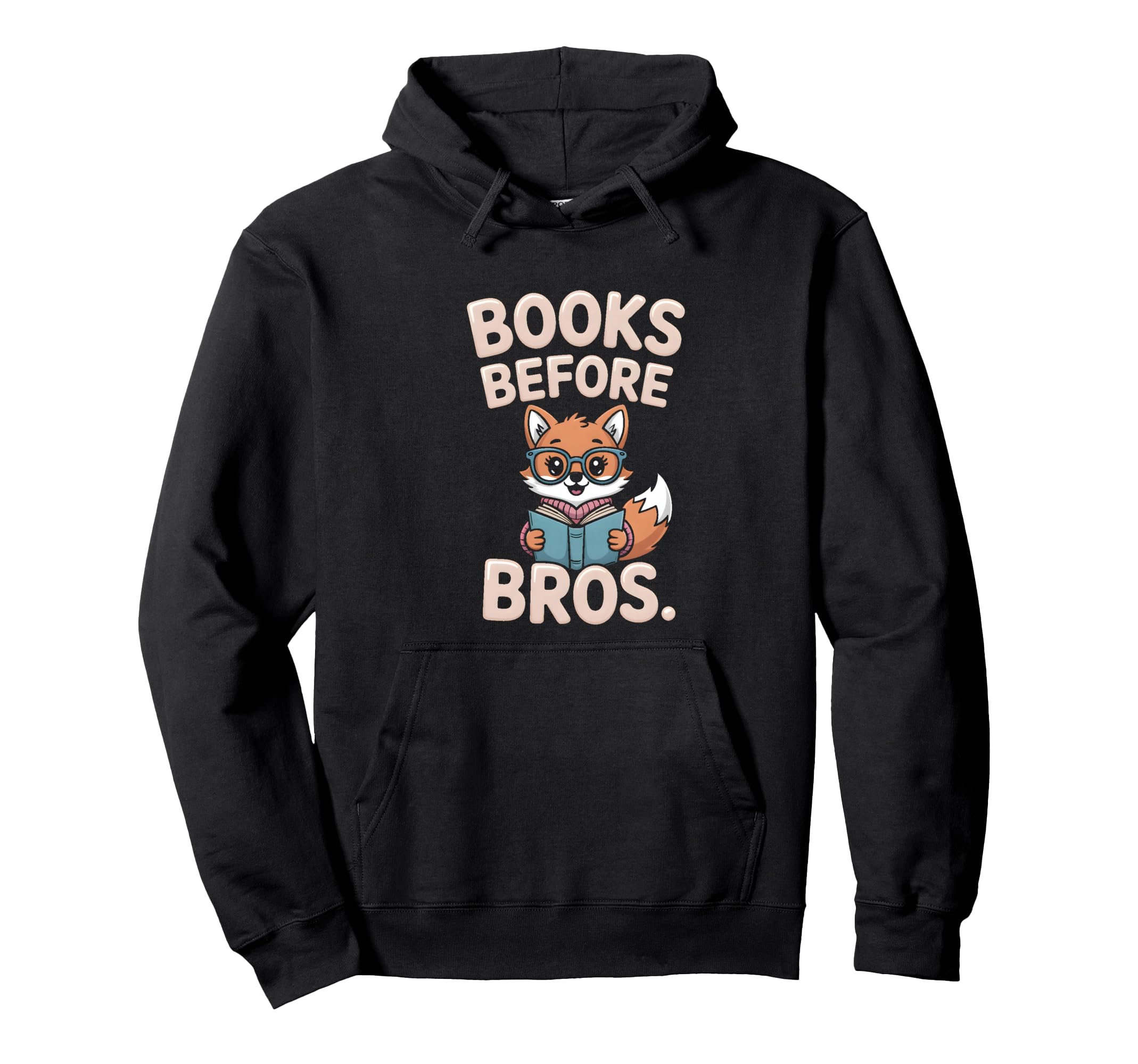 Books Before Bros Nerdy Fox Reading Lover Hoodie - Graphic Print Men Women - T-Shirt, Sweatshirt, Hoodie