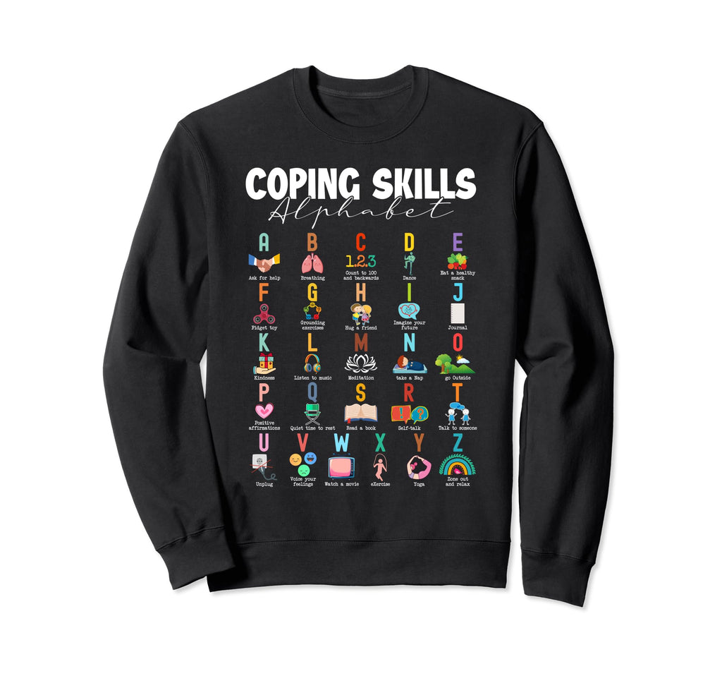 Coping Skills Alphabet Mental Sweatshirt - Casual Everyday Wear Men Women - T-Shirt, Sweatshirt, Hoodie