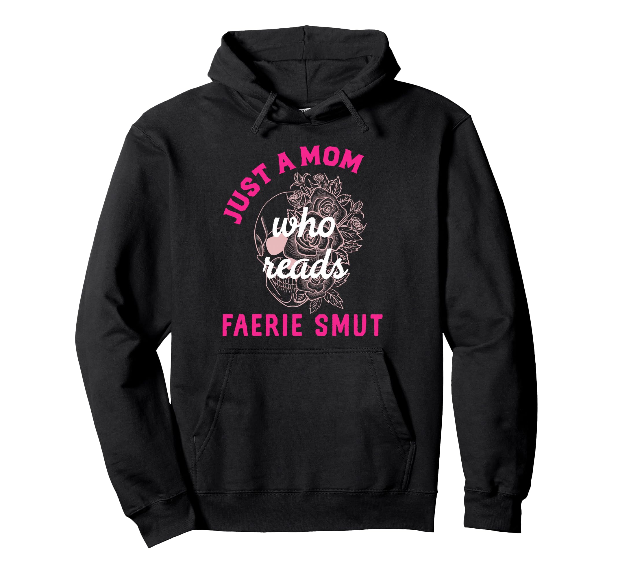Romantasy Book Lover Just Mom Reads Fairie Hoodie - Trendy Graphic Unisex - T-Shirt, Sweatshirt, Hoodie