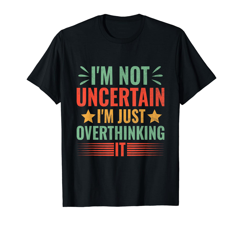 Overthinking Overthinker Funny T-Shirt - Custom Art Print Men Women - T-Shirt, Sweatshirt, Hoodie
