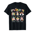 Its Okay To Feel Counselor Mental T-Shirt - Novelty Apparel Men Women - T-Shirt, Sweatshirt, Hoodie