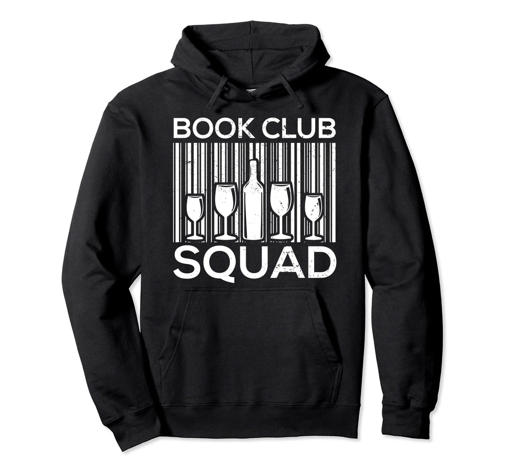 Book Club Squad Reading And Wine Hoodie - Streetwear Style Men Women - T-Shirt, Sweatshirt, Hoodie
