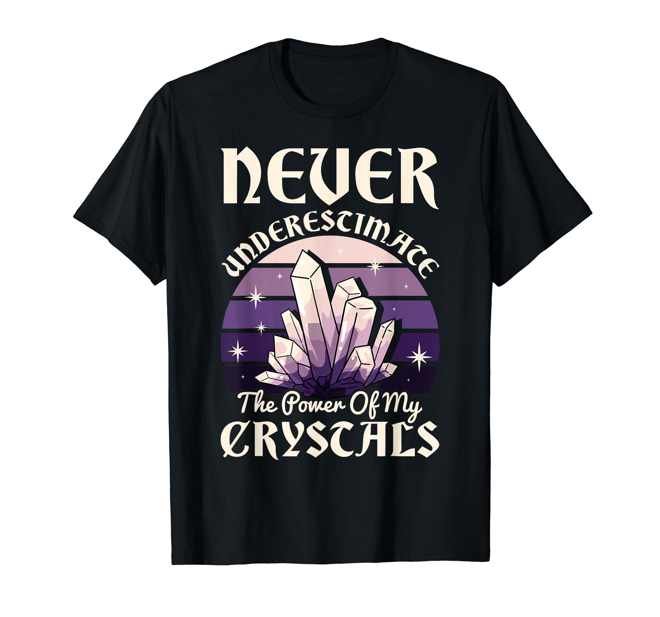 Never Underestimate Power My Crystals T-Shirt - Streetwear Style Unisex - T-Shirt, Sweatshirt, Hoodie