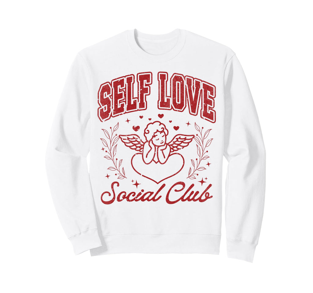 Valentines Day Self Love Social Club Sweatshirt - Custom Art Print Unisex - T-Shirt, Sweatshirt, Hoodie