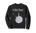 Le Petit Prince Antoine De Saint Sweatshirt - Streetwear Style Unisex - T-Shirt, Sweatshirt, Hoodie