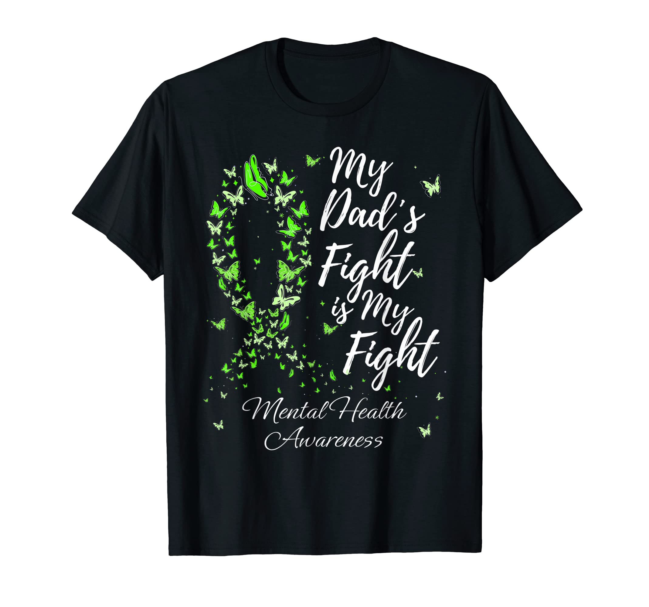 My Dads Fight Is My Fight Mental Health T-Shirt - Trendy Graphic Men Women - T-Shirt, Sweatshirt, Hoodie