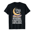 Still Into Reading Chapters Unfolding T-Shirt - Unique Graphic for Adults - T-Shirt, Sweatshirt, Hoodie