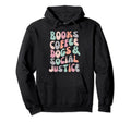 Books Coffee Dogs Social Justice Hoodie - Aesthetic Graphic for Adults - T-Shirt, Sweatshirt, Hoodie