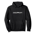 Choose Happy Positivity Joy Love Hoodie - Unique Graphic Men Women - T-Shirt, Sweatshirt, Hoodie