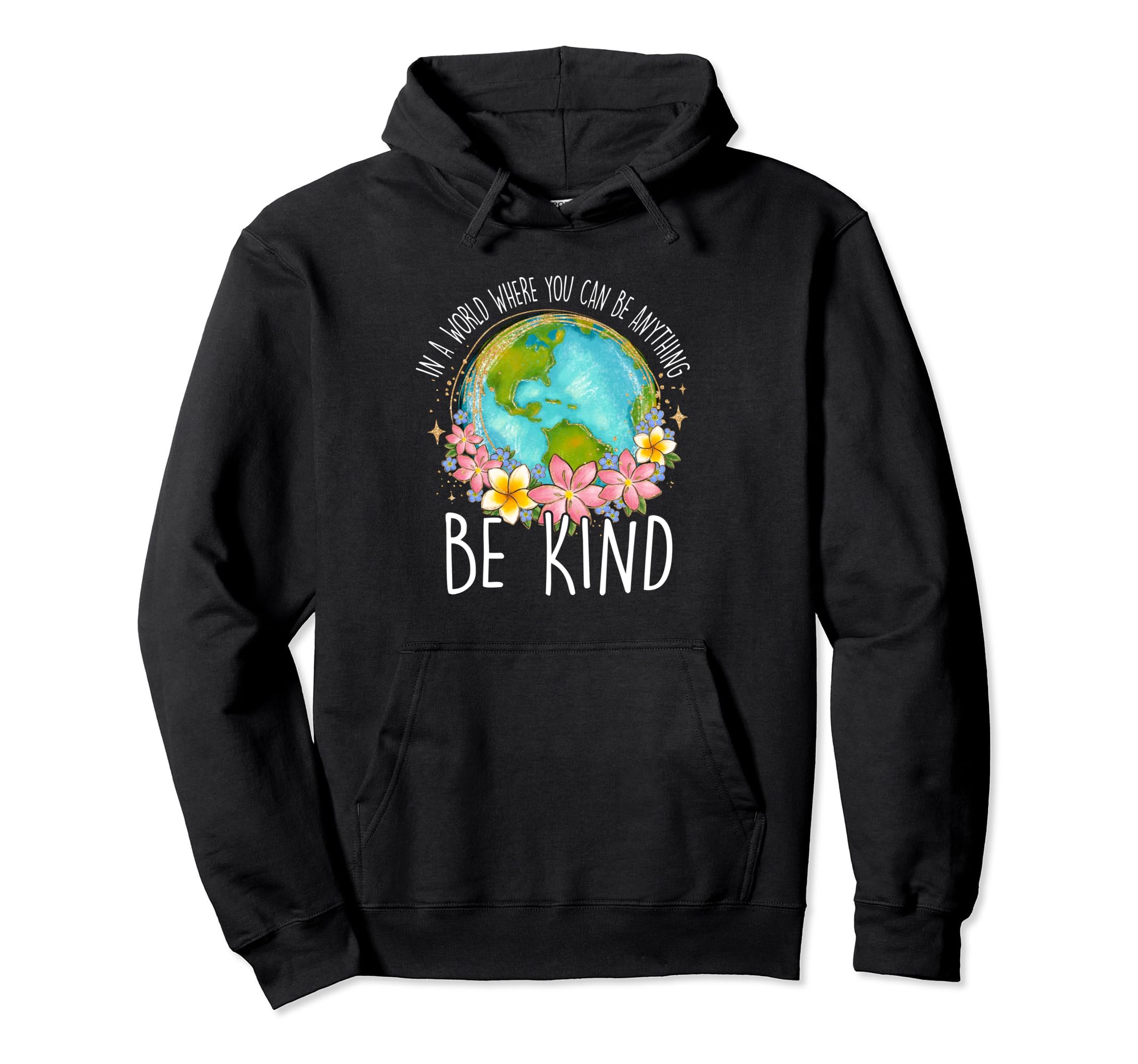 Kindness Anti Bullying Where You Can Hoodie - Streetwear Style Men Women - T-Shirt, Sweatshirt, Hoodie