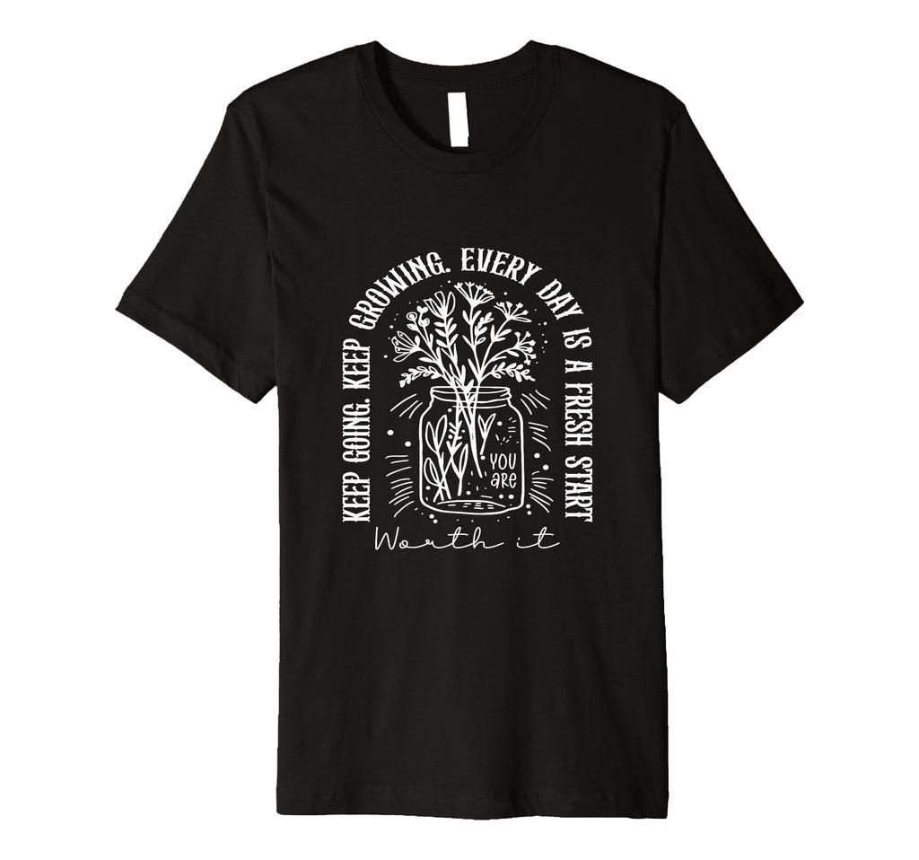 Funny Keep Going Keep Growing Every T-Shirt - Aesthetic Graphic for Adults - T-Shirt, Sweatshirt, Hoodie