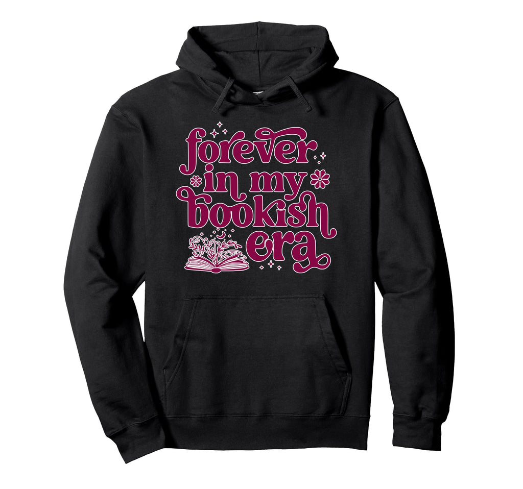Forever My Bookish Era Book Lover Hoodie - Streetwear Style Unisex - T-Shirt, Sweatshirt, Hoodie