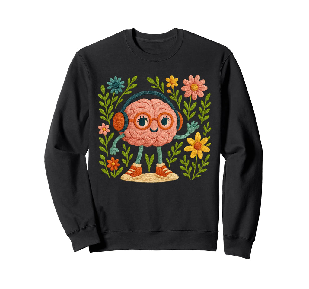 Mental Health Positive Vibes Anxiety Sweatshirt - Trendy Graphic Men Women - T-Shirt, Sweatshirt, Hoodie